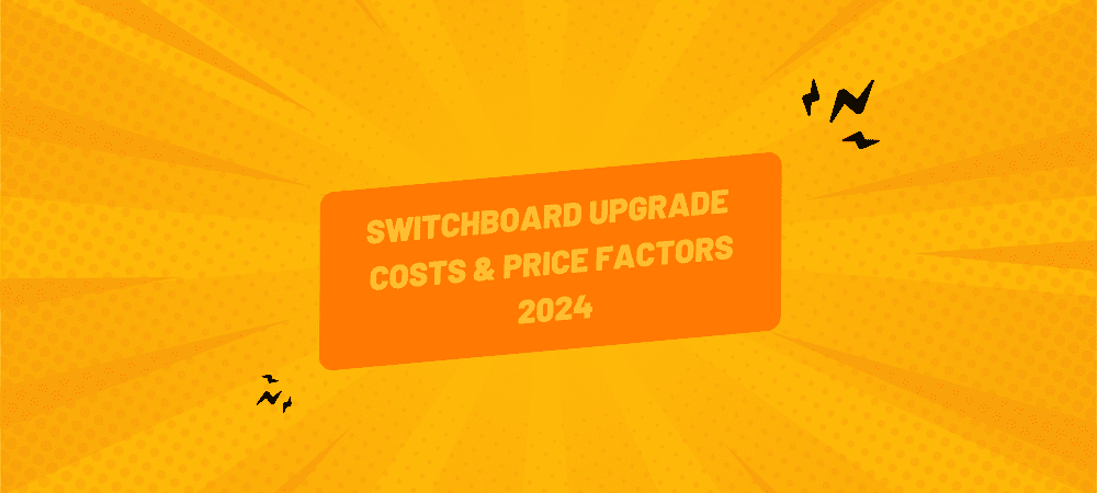 Switchboard Upgrade Costs & Price Factors 2024